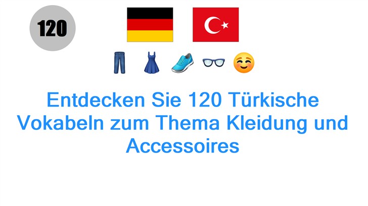 Entdecken Sie 120 Türkische Vokabeln zum Thema Kleidung und Accessoires